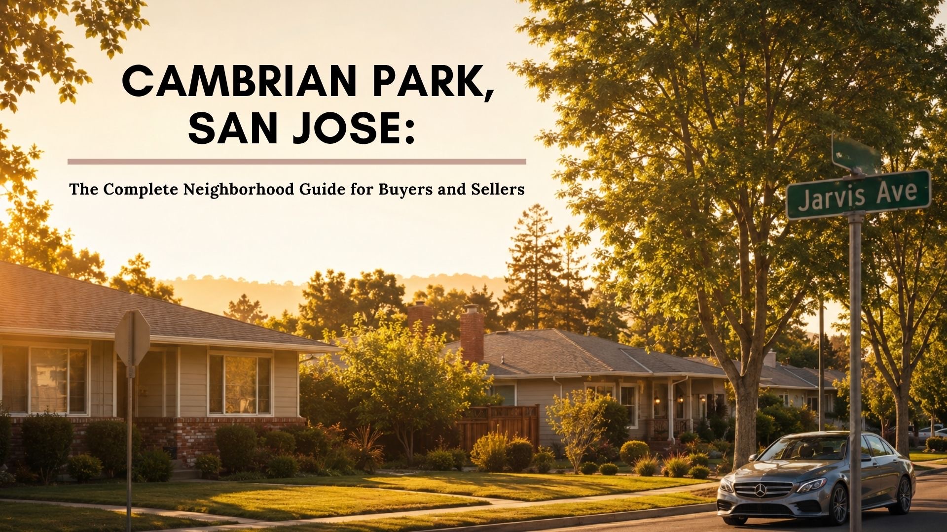 A photograph of a tree-lined residential street in the Cambrian Park neighborhood of San Jose, California. Single-family ranch-style homes sit behind green lawns, with a green Jarvis Ave street sign and a silver Mercedes-Benz sedan visible under a canopy of large, mature oak trees.