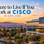 Where to Live If You Work at Cisco in San Jose, a local real estate guide comparing North San Jose, Berryessa, Santa Clara, Milpitas, Japantown and Willow Glen for Silicon Valley homebuyers.