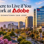 Where to live if you work at Adobe in Downtown San Jose homebuyer guide